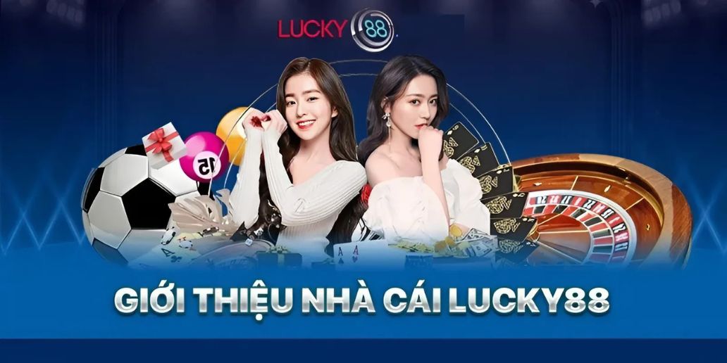 Giới thiệu về Lucky88 – nhà cái cá cược trực tuyến hàng đầu